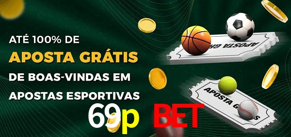 69p bet Ate 100% de Aposta Gratis
