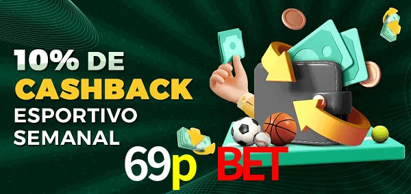 10% de bônus de cashback na 69p bet